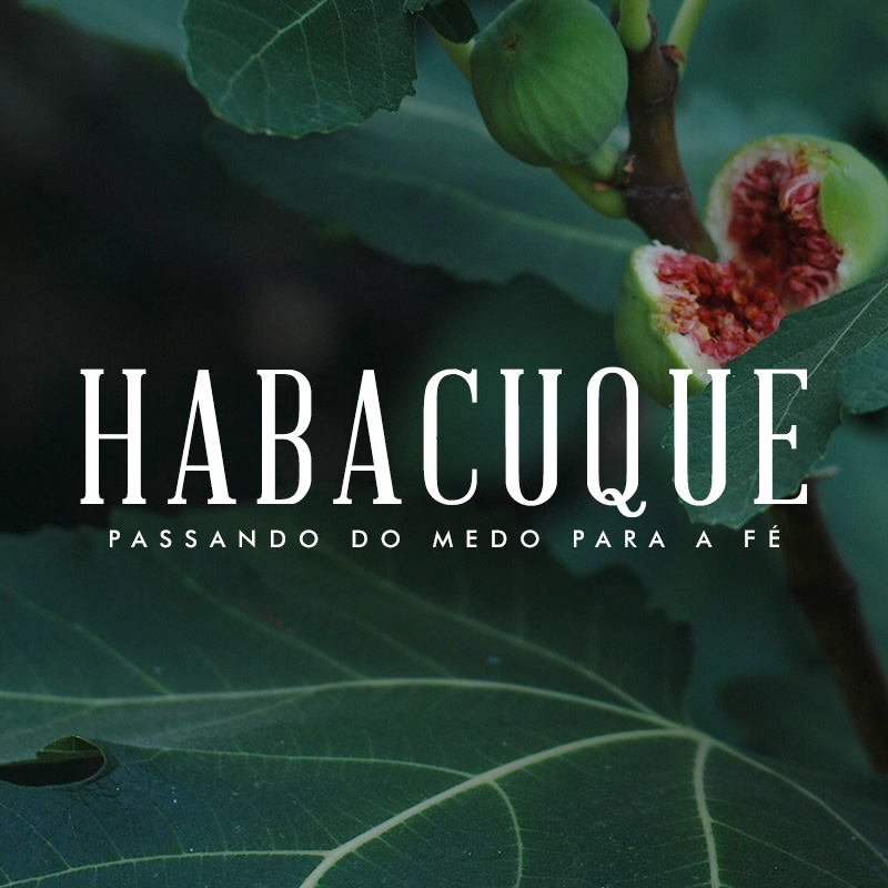 Habacuque – Passando do Medo para a Fé | Dia 18: Provações que revelam o seu coração